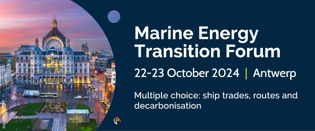 The Marine Energy Transition Forum 2024: Join the Conversation on the Future of Maritime Decarbonisation