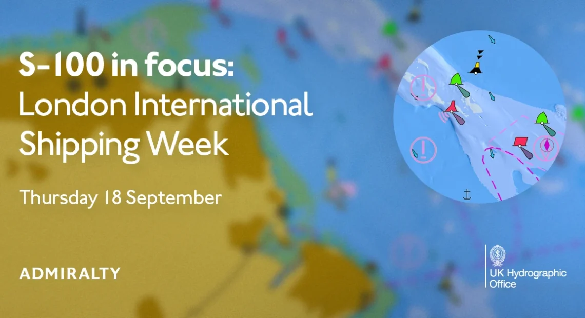 UKHO to host ‘S-100 in focus’ panel at London International Shipping Week 2025